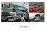 Luis Vieyra - UNAM€¦ · Promoción de Inversiones Chinas en México 2. Exportaciones e Importaciones China yMéxico 3. Diseño e ingeniería de producto ... Carros de Lujo: Porsche,