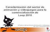 Sector animación y videojuegos - LOOP › descargas › Sector_animacion_y_videojuegos.pdfDe los 22 años a los 28 años, suelen continuar viviendo “subsidiados” con su familia.