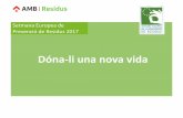 Setmana Europea de Prevenció de Residus 2017xarxaenxarxa.diba.cat/sites/xarxaenxarxa.diba.cat/files/13_amb_.pdf · El dia 18 de novembre Celebrem el Dia de la Deixalleria Volem que