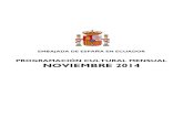 PROGRAMACIÓN CULTURAL MENSUAL NOVIEMBRE 2014 · 2014-11-18 · FESTIVAL DE TEATRO INFANTIL Y JUVENIL “GUAGUAS DE MAIZ” DEL 11 AL 23 DE NOVIEMBRE La Sección Cultural de la Embajada