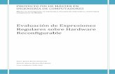 Evaluación de Expresiones Regulares sobre Hardware … · Expresiones Regulares sobre Hardware Reconfigurable”, realizado durante el curso académico 2009-2010 bajo la dirección