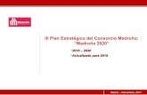 III Plan Estratégico del Consorcio Madroño: “Madroño 2020” · • A lo largo de la realización del presente documento, han participado las siguientes personas: –Grupo de