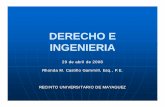 DERECHO EDERECHO E INGENIERIA - PRT2 Websiteprt2.uprm.edu/2do_Encuentro_CIAPR_UPRM/Legislacion... · técnica de obras o trabajos. (Art. 32) 29 de abril de 2008 Derechos reservados.