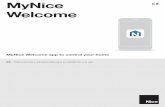 MyNice Welcome - Nice S.p.A. - Home Automation Systems · idea es controlar a distancia las automatizaciones del grupo Nice y crear escenas o reglas útiles utilizando sensores, man-