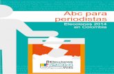 Elecciones 2014 en Colombia - Registraduría Nacional del ... · elecciones del primer semestre de 2014, la Registraduría Na-cional del Estado Civil presenta este “Abc para periodistas.