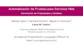 Automatizacion de Pruebas para Servicios Web´babel.ls.fi.upm.es/prole2013/laura_castro.pdf · Automatizacion de Pruebas para Servicios Web´ Generacion de Propiedades y Modelos´