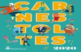 CAR NES TOL TES · 2020-02-14 · DIJOUS GRAS 18 h Plaça de Margarida Xirgu GLOBOTADA, petada popular de globus com a tret de sortida del SEGUICI DE CARNAVAL amb l’Esparriot, Els