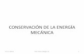 CONSERVACIÓN DE LA ENERGÍA MECÁNICA€¦ · Energía Mecánica Es la suma de Energía cinética más Energía potencial Si varía El trabajo fue Realizado por Fuerzas no conservativas