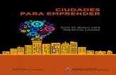 CIUDADES PARA EMPRENDER - Municipios · taría de Emprendedores de la Secretaría de Emprendedo- ... miento y mentoría para los emprendedores y la consolida-ción de la comunidad