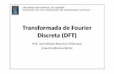 Aula 6 - Transformada Discreta de Fourier DFT.ppt [Modo de ...€¦ · Microsoft PowerPoint - Aula 6 - Transformada Discreta de Fourier DFT.ppt [Modo de Compatibilidade] Author: Juan