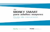 MONEY SMART para adultos mayores - consumerfinance.gov · Money Smart para adultos mayores está diseñado para ofrecerle información y consejos para prevenir fraudes comunes, estafas