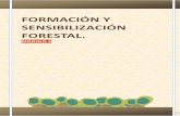 FORMACIÓN Y SENSIBILIZACIÓN FORESTAL. · 2018-07-26 · 2 MODULO: FORMACIÓN Y SENSIBILIZACION FORESTAL Ya a finales de los años sesenta la comunidad científica denuncia los primeros