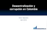 Descentralización y corrupción en Colombia · 2020-02-04 · la Ley 617 de 2000, teniendo en cuenta su población e ingresos corrientes de libre destinación, muestran. similitudes