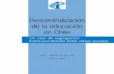 Descentralización de la educación en Chiledownload.ei-ie.org/Docs/IRISDocuments/EI Campaigns/EFAIDS... · 2018-06-19 · La descentralización es una reforma administrativa destinada