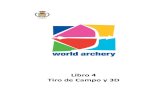 Libro 4 Tiro de Campo y 3D - WordPress.com€¦ · Libro 4, Tiro de campo y 3D Reglamento –World Archery 2 1 de abril de 2013 Capítulo 22 Equipamiento de los atletas Este Artículo