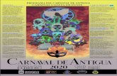 PROGRAMA DEL CARNAVAL DE ANTIGUA · 2020-02-12 · PROGRAMA DEL CARNAVAL DE ANTIGUA CARNIVAL CALETA DE FUSTE VIERNES, 7 DE FEBRERO (CASINO) 20:00 H: Obertura del Carnaval de Antigua