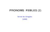 PRONOMS FEBLES (2) - UAB Barcelonablogs.uab.cat › ... › 07 › Remarques-pronoms-febles-2.pdf · COMBINACIÓ DE PRONOMS (2) : LI I ELS - LI CI CD CD CI CD + CI LI el la els les