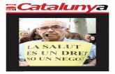 Catalunya · 2012-08-07 · bren funcionaris i per tant serveis bàsics, que ja se sap que hem viscut per damunt de les nostres possibilitats…, i no sé quan-tes mentides més.