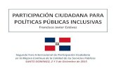 PARTICIPACIÓN CIUDADANA PARA POLÍTICAS PÚBLICAS … › ponencias... · 2018-11-27 · Carta Iberoamericana de Participación Ciudadana Aprobada en la XI Conferencia Iberoamericana