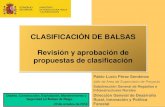 CLASIFICACIÓN DE BALSAS Revisión y aprobación de ...€¦ · Vol > 100.000 m3 Obligación de los titulares de solicitar su clasificación y registro. Artículo 357 del RDPH. Definiciones.