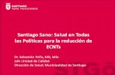 Santiago Sano: Salud en Todas las Políticas para la ... · Santiago Sano Alimentación Escolar y Preescolar • Programa Alimentación Preescolar • Programa Alimentación Escolar