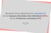 Resumen de la legislación de marcado CE de los Equipos de … · 2020-04-28 · Legislación aplicable a EPI Los EPI deben llevar marcado CE conforme al Reglamento (UE) 2016/425
