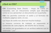 ¿Qué es CSS?html.formacionatomica.com/assets/recursos/Introduccion CSS.pdf · CSS, ¿Cómo y dónde? 3.- Hojas de estilo externas Esta es la forma ideal para cuando una misma hoja