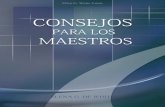Consejos para los Maestros (1971)media4.egwwritings.org/pdf/es_CM(CT).pdf · 2017-09-21 · hombres y las mujeres para el servicio, perfeccionando y poniendo en ejercicio activo todas