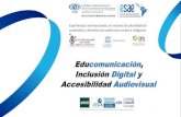 Educomunicación, Inclusión Digital y Accesibilidad Audiovisual · Educomunicación e inclusión digital Relacionada con el propio concepto de inclusión social, vinculado a la integración,