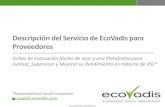Descripción del Servicio de EcoVadis para Proveedores...EcoVadis – la red de Calificación y Evaluación de la RSE de los Proveedores a través de Fichas nº 1 5 Inicio 100 multinacionales