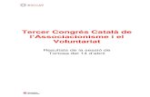 Tercer Congrés Català de · Tercer Congrés Català de l’Associacionisme i el Voluntariat Resultats de la sessió de Tortosa del 14 d’abril