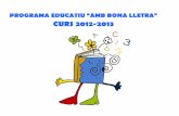 PROGRAMA EDUCATIU “AMB BONA LLETRA” CURS 2012-2013 · 2012-10-03 · Teniu a les mans el Programa educatiu municipal per al curs 2012-2013. Es tracta d’un conjunt d’activitats