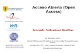 Acceso Abierto (Open Access) · Importancia del acceso abierto (Open Access). • El principal objetivo de la iniciativa del Acceso abierto (OpenAccess), el cual es patrocinado por