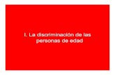 I. La discriminación de las personas de edad · Medidas contra la discriminación 4. Ajustes razonables [Directiva 2000/78/CE sobre igualdad de trato en el empleo y en la ocupación]
