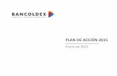 PLAN DE ACCIÓN 2015 - Bancoldex · 2019-01-25 · Plan Nacional de Desarrollo 2010-2014 PROGRAMAS ESPECIALES 2014 ... Un conjunto de instrumentos de política industrial moderna,