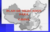 PLAN DE MERCADOS - SIICEX · Exportaciones de USA de alta tecnología crecieron 500% de 1990 a 1998 - Más del 33% de la población china son menores de 20 años. - China atrae más