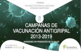 CAMPAÑAS DE VACUNACIÓN ANTIGRIPAL 2013 …...Índice Farmacia Comunitaria y Vacunación Antigripal: Experiencias 2 1. 2013. En pañales 2. 2014. Primeros pasos. COFCAN 3. 2015. Reconocimiento