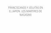 FRANCISCANOS Y JESUITAS EN EL JAPON. LOS MARTIRES DE … · deportación de todos los misionero. San Francisco Blanco. Catedral de Orense . San Felipe de Jesús Nació en la ciudad