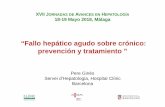 “Fallo hepático agudo sobre crónico: prevención y ... › pdf... · XVII J ORNADAS DE AVANCES EN HEPATOLOGÍA 18-19 Mayo 2018, Málaga “Fallo hepático agudo sobre crónico: