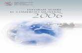 informe soBre el comercio mundial 2006...INFORME SOBRE EL COMERCIO MUNDIAL 2006 2 de 2004 y diciembre de 2005.2 En conjunto, la evolución del tipo de cambio no contribuyó a reducir