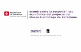 Estudi sobre la sostenibilitat econòmica del projecte del ... · Estudi sobre la sostenibilitat econòmica del projecte del Museu Hermitage de Barcelona (MHB) Índex 1. Introducció