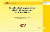 Subdelegació del Govern a Lleida...La principal competència d’aquesta unitat administrativa és la de gestionar en l’àmbit de la província totes aquelles funcions que li encomana