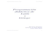 Programación didáctica 2012-2013 · Programación Didáctica de Latín y Griego Curso 2012-2013 Departamento de Cultura Clásica 1 Programación didáctica de Latín y Griego