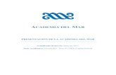 PRESENTACIÓN DE LA ACADEMIA DEL MARaedojas.com.ar › archivos › Academia-del-Mar1.pdf · de 1995, una Asociación Civil de carácter científico y sin fines de lucro, con domicilio