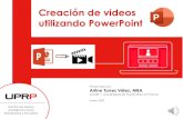 Creación de videos utilizando PowerPoint...video en slides Insertar video de su PC u otro dispositivo. Grabar presentación como un archivo Slide Show (.ppsx) Grabar y exportar video