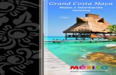 1. Grand Costa Maya. Tu Maya. Agencia de Viajes. · 2016-06-02 · Grand Costa Maya es una tierra bendecida con una combinación de bosque tropical, humedales, playas de arena blanca,
