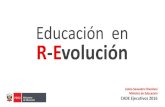 Educación en R-Evolución...Educación en R-Evolución CADE Ejecutivos 2016 Jaime Saavedra Chanduví Ministro de Educación. Reforma en todos los niveles Educación Básica Ley de
