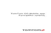 TomTom GO Mobile appdownload.tomtom.com/open/manuals/GO_Mobile_app_for... · Αν έχει γίνει έναρξη της εφαρμογής στο παρελθόν, θα δείτε