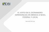 EL VOTO EN EL EXTRANJERO: EXPERIENCIAS EN MÉXICO A …ieez.org.mx/Otra/Inf_rel/15 aniversario/Mtro Gerardo de Icaza Hernan… · Resultados del Voto en el Extranjero a Nivel Federal*