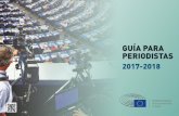 GUÍA PARA PERIODISTAS - European Parliament › ... › guia_periodistas_2017_2018.pdf · 2018-10-22 · Guía para periodistas 2017-2018 El Parlamento Europeo cuenta con sendos
